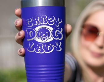 Crazy Dog Lady - 20oz Insulated Tumbler