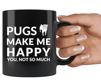 Funny Pug Mug - Cute Pug Gift for Women - Pug Mom Mug or Pug Dad Gift - Gift for Pug Lover - Dog Lover Gift for Men or Pug Dog Owner