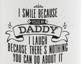 Smile Daddy You ARE the Father - Sarcastic Coffee Mug