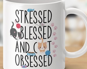 Stressed Blessed Cat Obsessed Feline Fun Mugs