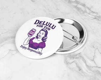 DeLulu For Fun - Button Pin (2.25")