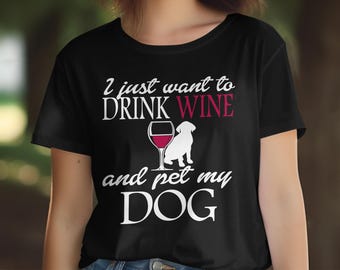 Drink Wine & Pet My Dog - Women's T-Shirt