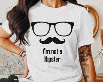Mustache Masterpiece I'm Not a Hipster T-Shirt