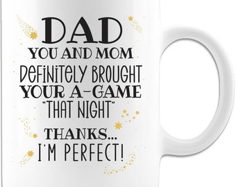 Sarcastic Coffee Mug, Thanks Dad I'm Perfect, Gift For Dads, Fathers Day Gift Son, Dad Mugs From Daughter, Funny Dad Gift Fathers Day Mugs