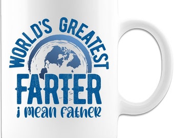 Gift For Dads, Worlds Greatest Farter Father Day Gift Son, Sarcastic Coffee Mug, Fathers Day Mugs, Dad Mugs From Daughter, Funny Dad Gift