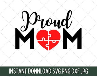 Proud Mom SVG, Autism Awareness SVG, Autistic SVG, Autism Puzzle svg, Autism svg, Autism Mom svg, Autism Dad svg, Sped svg, Autism Support