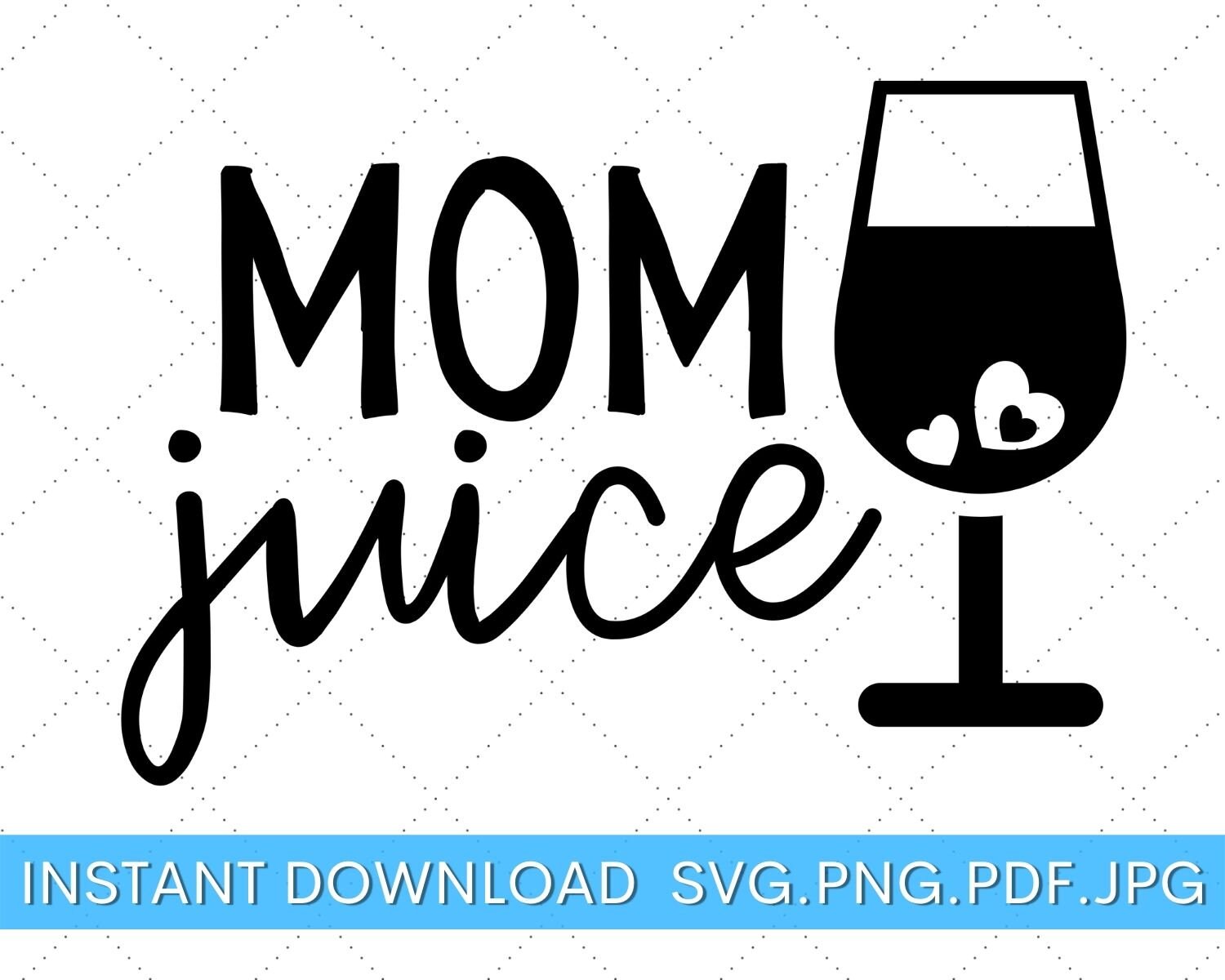 Download Mom Juice SVG Funny Wine Glass SVG Funny Wine Tumbler SVG | Etsy