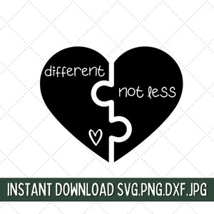 Different Not Less, Autism Awareness SVG, Autistic SVG, Autism Puzzle svg, Autism svg, Autism Mom svg, Sped svg, Autism Support