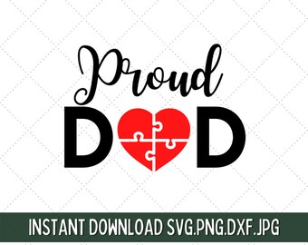 Proud Dad SVG, Autism Awareness SVG, Autistic SVG, Autism Puzzle svg, Autism svg, Autism Mom svg, Autism Dad svg, Sped svg, Autism Support