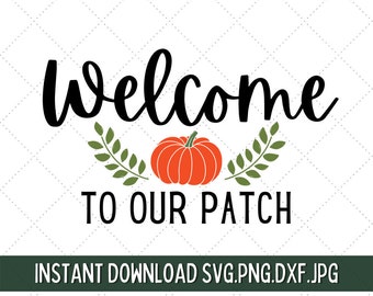 Welcome to Our Patch SVG / Thanksgiving Clipart / Fall SVG Files / Autumn SVG / Its Fall Yall svg / Pumpkin Clipart / Pumpkin Clipart