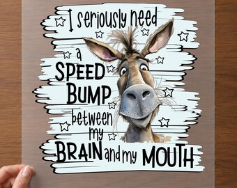 Sarcastic Donkey DTF Transfer for Speed Bump Brain Joke Ready To Press