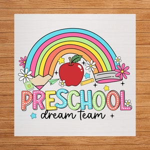 Preschool Dream Team DTF Transfer, Preschool Teacher, Ready Press Iron Decal, School Apparel, DIY Craft Supply, Teacher Appreciation Print