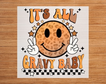 Thanksgiving DTF Transfer, It&#39;s All Gravy Baby, Festive and Fun Design, Easy Application for Holiday Customization, Ready To Press