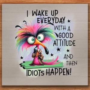 Sarcastic Bird DTF Transfer: Funny Quote, Sassy Attitude Print