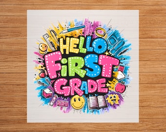 Hello First Grade DTF Transfer: Back to School Design