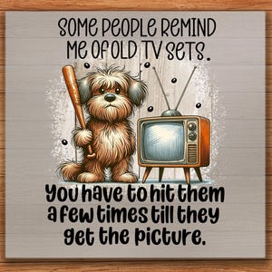 Sarcastic Dog DTF Transfer, Old TV Set Quote Print, Hilarious Dog Humor, Ready To Press, DIY Shirt Art, Witty Cartoon Design