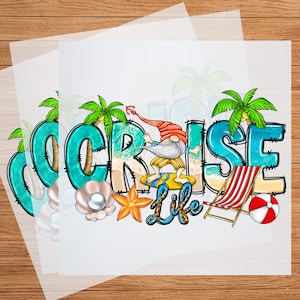 Cruise Life DTF Transfer, Summer Nautical Theme, Easy Iron On, Durable, Custom Apparel, DIY Vacation Decal