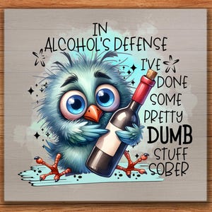 Sarcastic Bird DTF Transfer: Funny Wine Quote, DIY Shirt Art