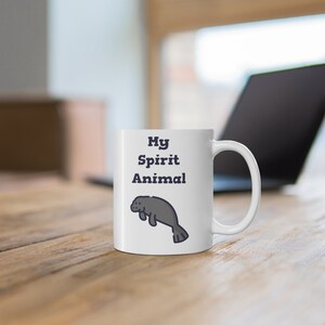 Manatee Mug, Manatee Spirit Animal Mug, My Spirit Animal Mug, Cute Manatee Mug, 11 oz Manatee Mug image 1