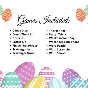 May include: A printable Easter party game list with colorful Easter egg illustrations. The list includes games like Candy Dice, Count Them All, Drink if..., Easter A-Z, Finish That Phrase, Scattergories, Scavenger Hunt, This or That, Easter Trivia, What's in Your Bag, What's On Your Phone, Word Puzzle, Word Scramble, and Word Search.