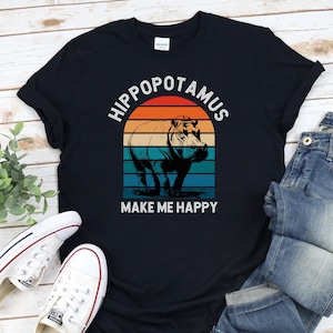 Hippo Shirt, Hippopotamus Make Me Happy Shirt, Hippo Lover Shirt, Wild Animal Lover Gift Shirt