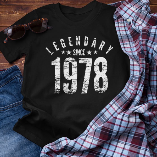 45th Birthday Gift For Men and Women: Legendary Since 1978 shirt,  45 Years Old Gift ideas, Born in 1978, Gift for uncle, friend, Parents