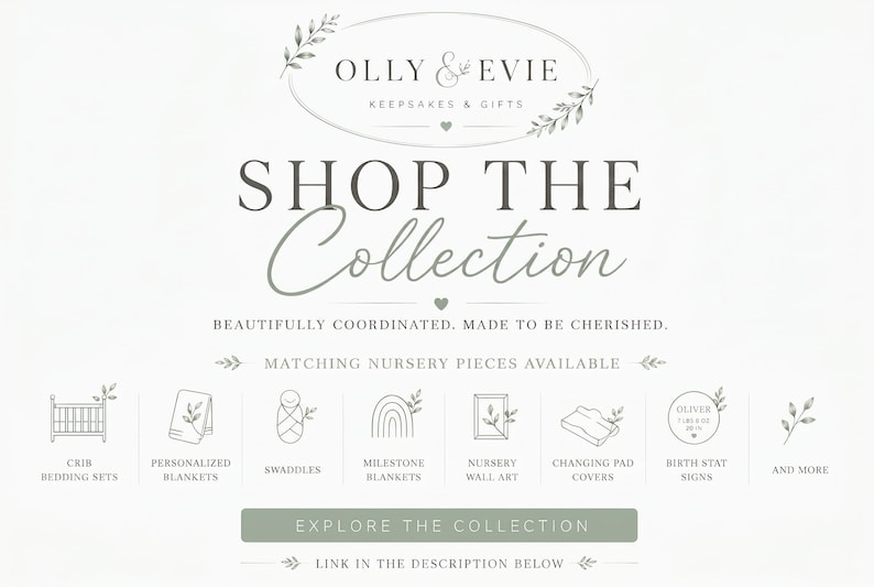 May include: An advertisement for Olly & Evie, displaying the words "Shop the Collection". The image highlights nursery products, including crib bedding sets, personalised blankets, swaddles, milestone blankets, wall art, changing pad covers, and birth stat signs.