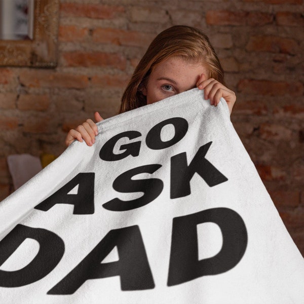 Go Ask Dad Plush Blanket - A Relaxing Treat for Moms in Need of a Break! Velveteen Plush Blanket, Mom's day gift,Birthday Gift