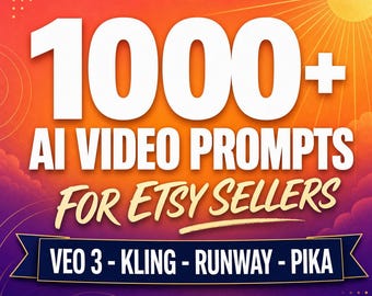 1000+ AI Video Prompts for Etsy Sellers | Listing Video Templates | 193-Pages (Digital Download PDF)