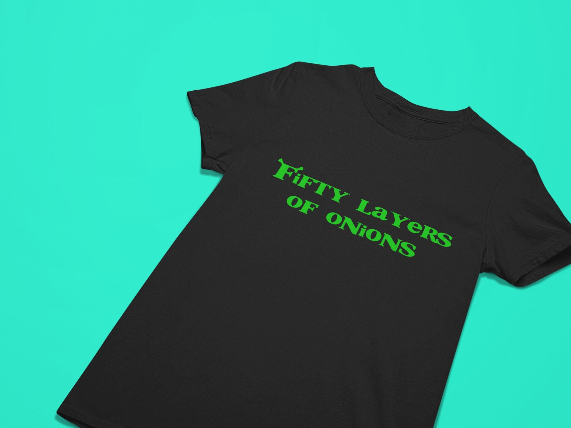 Fifty Layers Of Onions T Shirt Shrek Lover Shrek Quote Etsy Hong Kong