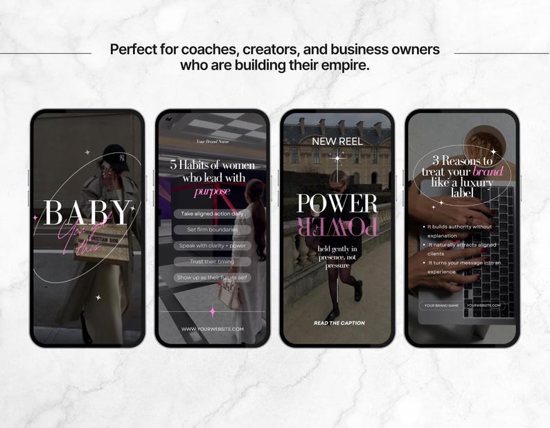 May include: Four smartphone screens displaying content with text overlays. The first screen reads "BABY" in a script font. The second screen lists "5 Habits of women who lead with purpose." The third screen says "NEW REEL POWER." The fourth screen lists "3 Reasons to treat your brand like a luxury label."