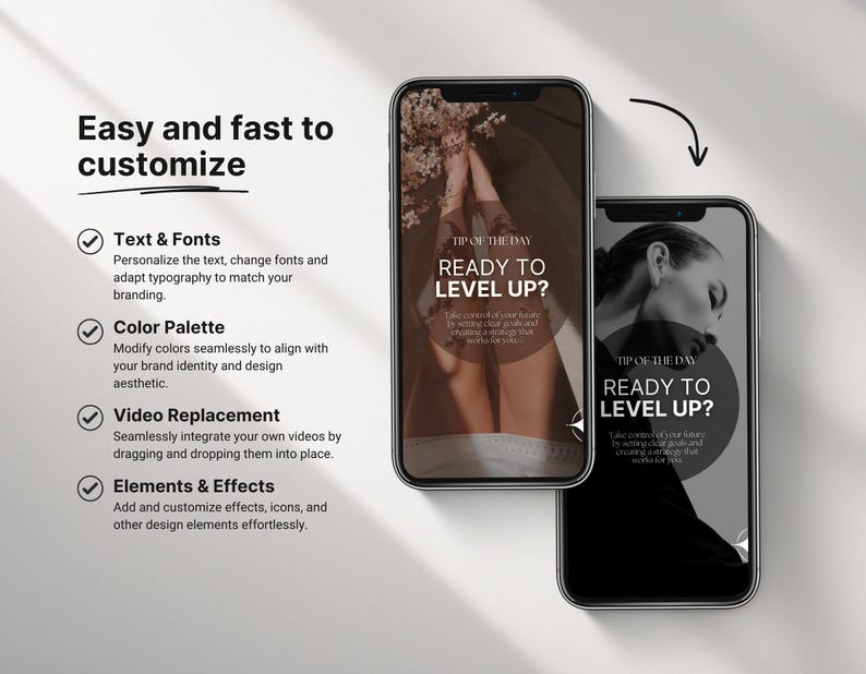 May include: Two smartphones with black screens are displayed. The screens show the text "READY TO LEVEL UP?" and other text. The image also includes the text "Easy and fast to customize" and bullet points describing features like text and fonts, color palette, video replacement, and elements and effects.