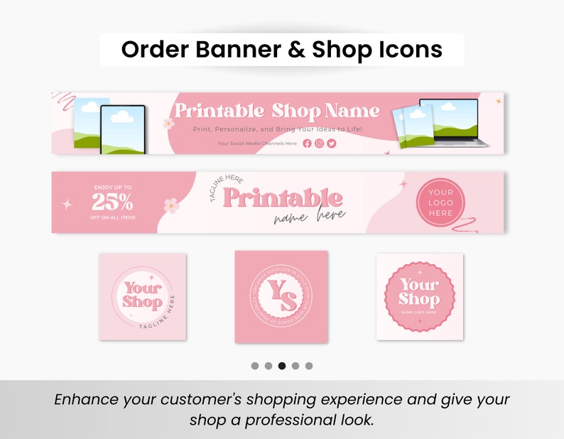May include: A set of pink and white printable shop banners and icons for Etsy sellers. The banners feature the text "Printable Shop Name" and "Enjoy Up To 25% Off On All Items". The icons feature the text "Your Shop" and a stylized "YS" logo.