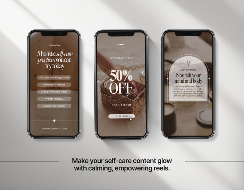 May include: Three phone screens displaying self-care tips and a 50% off sale offer. The first screen lists 5 self-care practices: start your day with gratitude, stretch for 5 minutes, unplug from social media, hydrate mindfully, and journal your feelings. The second screen shows a 50% off sale offer with the code "SELFSO". The third screen has the text "Nourish your mind and body".