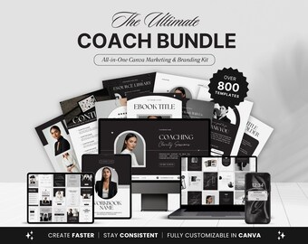 Peut inclure: Un kit de marketing et de branding numérique, "The Ultimate Coach Bundle", est présenté sur divers appareils, dont un ordinateur portable, une tablette et un smartphone. Le design présente une palette de couleurs noir et blanc avec le texte "Over 800 Templates" et "Create Faster, Stay Consistent, Fully Customizable in Canva."
