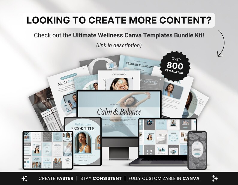 May include: A collection of digital devices, including a computer monitor, laptop, tablet, and smartphone, displaying wellness-themed Canva templates. Text includes "LOOKING TO CREATE MORE CONTENT?" and "OVER 800 TEMPLATES". The templates are designed to help users create content faster.