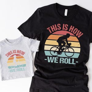 Cycling T-Shirt, Bike Tour Shirt,This Is How We Roll Shirt,Cycling Dad Shirt,Mountain Bike Shirt,Bike Shirt Kids,Hiking Shirt,Bike Lover Tee