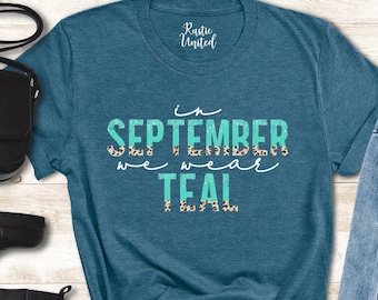 Ovarian Cancer Awareness Shirt, In September We Wear Teal Shirt, Ovarian Cancer Shirt, Ovarian Cancer Survivor Gift,  Womens Cancer Shirt