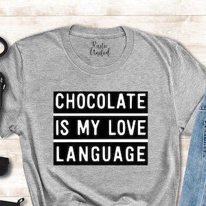Chocolate Addict Shirt, Funny Chocolate  Lover Gift, Chocolate Shirt for Women, Sweet Lover Shirt Gift, Chocoholic  Shirt for Women and Men