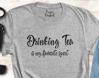 Tea Shirt, Funny Tea Gift for Women Men, Drinking Tea Is my Favorite Sport Shirt, Tea Addict Gift Shirt, Cute Birthday Gift Shirt, Tea Tee