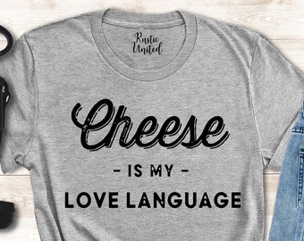 Cheese Lover T-shirt, Cheese Gift, Cheese Shirt Women Men, Funny Foodie Shirt, Charcuterie Fan Gift Shirt, Funny Cheese Tee, Food Shirt Gift