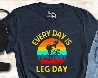 Cycling Shirt Women Men, Workout Shirt, Gift for Bike Rider,Funny Bicycle Shirt,Every Day is a Leg Day,Bicycle Workout T-shirt,Cyclist Shirt