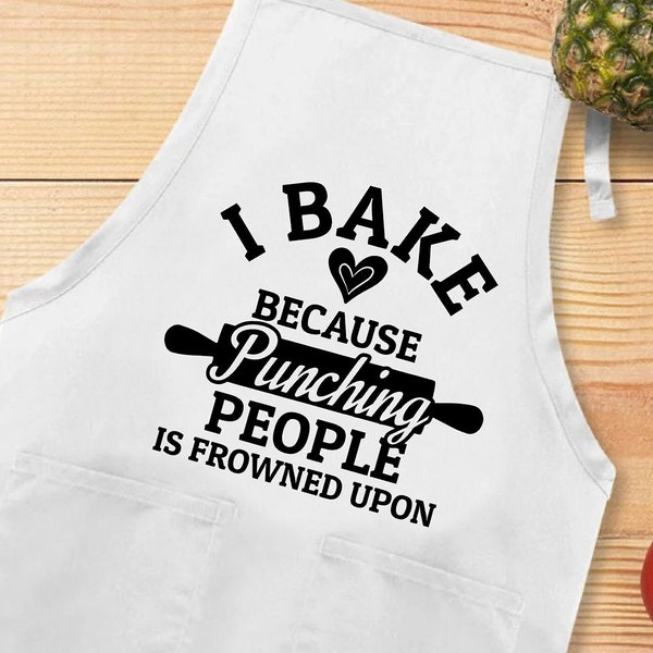 I Bake Because Punching People Is Frowned Upon Apron, Baking Lover Gift, Baking Apron, Gift For Baker, Mother's Day Gift, Funny Baking Apron