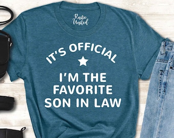 Funny Shirt for Son In Law, Gift for Son in Law, Favorite Son In Law T-shirt, Wedding Gift from Mother Father In Law, It's Official T-shirt