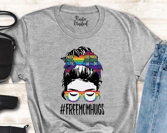 Free Mom Hugs Shirt, Messy Bun Pride Shirt, LGBTQ Gay Pride Mom Shirt, Gift for Mom, Proud Mom LGBT Shirt, LGBT Mom Life T-shirt, Proud Mom