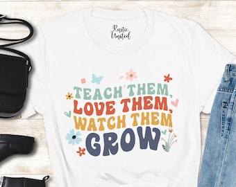 Teacher Shirts, Teach Them Love Them Watch Them Grow Retro Teacher Shirt, Funny Teacher Shirts, Teacher Appreciation Gift,Teacher Life Shirt