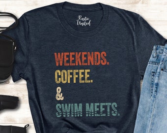 Retro Weekend Shirt Women Men, Swimmer Gifts, Swim Coach, Weekends Coffee T-shirt, Swimmer Shirt, Swim Team Shirt, Swim Mom Shirt, Mom Life