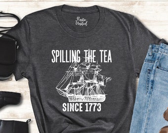 Spilling The Tea Since 1773 Shirt, History Teacher Shirt, History Teacher Gift, Patriotic Teacher, Historian Gift,Teacher Tees,History Lover