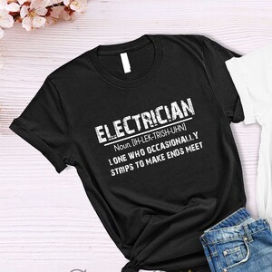 Electrician Shirt, Fathers Day Gift Idea, Gift from Wife for Electrician's, Funny Contractor Tees, Anniversary Gift, Trend Husband Outfits