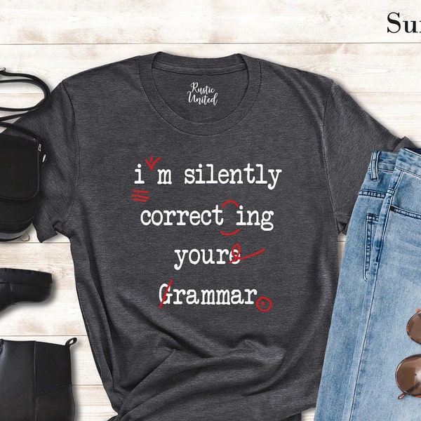 Funny Grammar T-Shirt, Punctuation Shirt, I'm Silently Correcting Your Grammar T-Shirt, English Teacher Shirt, English Teacher Group Tees